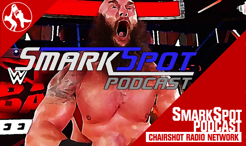 Smarkspot Podcast WWE Raw Smackdown