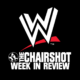 Chairshot WWE Week In Review